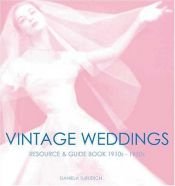book cover of Vintage Wedding: Simple Ideas for Creating a Romantic Vintage Wedding by Daniela Turudich