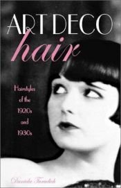 book cover of Art Deco Hair: Hairstyles of the 1920s and 1930s by Daniela Turudich