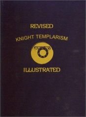 book cover of Revised Knight Templarism by Charles A Blanchard