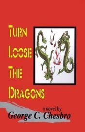 book cover of Turn Loose the Dragons by George C. Chesbro