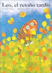 book cover of Leo the Late Bloomer: Leo,el Retono Tardio by Robert Kraus