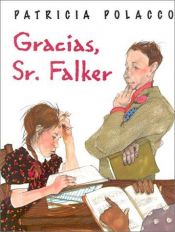 book cover of Gracias, Sr. Falker by Patricia Polacco