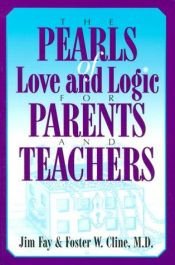 book cover of The Pearls of Love and Logic for Parents and Teachers by Jim Fay