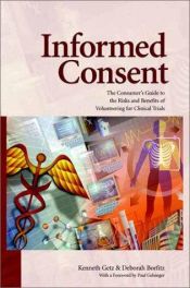 book cover of Informed Consent: a guide to the risks and benefits of volunteering for clinical trials by Kenneth. Getz