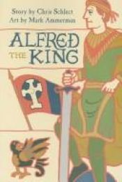 book cover of Alfred the King (Phonics Muesum, Volume 12) by Chris Schlect