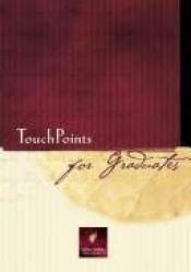 book cover of Touch Points for Graduates by Family Christian Press