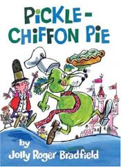 book cover of Pickle-Chiffon Pie (Over-sized Fiction) by Jolly Roger Bradfield