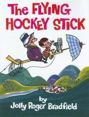 book cover of The flying hockey stick by Jolly Roger Bradfield