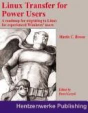 book cover of Linux Transfer for Power Users: A Roadmap for Migrating to Linux for Experienced Windows Users by Martin C. Brown