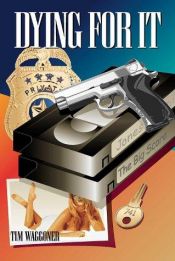 book cover of Dying for It by Tim Waggoner