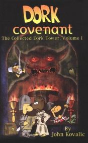 book cover of Dork covenant : the collected Dork Tower by John Kovalic