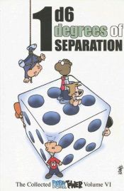 book cover of Dork Tower Vol. 6: 1d6 Degrees of Separation by John Kovalic