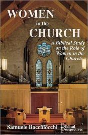 book cover of Women in the Church :: A Biblical Study on the Roll of Women in the Church by Samuele Bacchiocchi