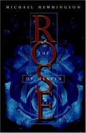 book cover of The Rose of Heaven by Michael Hemmingson