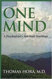 book cover of One Mind: A Psychiatrist's Spiritual Teachings by Thomas Hora
