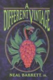 book cover of A Different Vintage by Neal Barrett