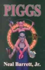 book cover of Piggs by Neal Barrett