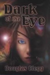 book cover of Dark of the Eye by Douglas Clegg