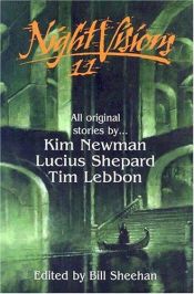 book cover of Night Visions 11 by Kim Newman ed. KIM NEWMAN; Tim Lebbon, Lucius Shepard.