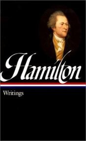 book cover of Hamilton: Writings by アレクサンダー・ハミルトン