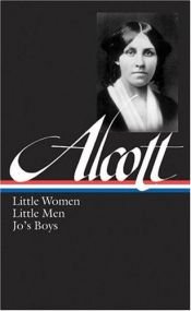 book cover of Louisa May Alcott: Little Women, Little Men, Jo's Boys: Little Women, Little Men, Jo's Boys by Луїза Мей Алькотт