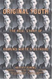 book cover of Original Youth: The Real Story of Edmund White's Boyhood by Keith Fleming