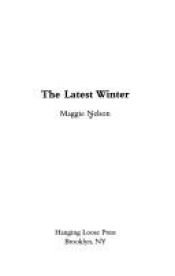 book cover of The Latest Winter by Maggie Nelson