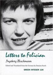 book cover of Letters to Felician (Green Integer) by Ingeborg Bachmannová
