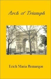 book cover of Arch of Triumph by เอริช มาเรีย เรอมาร์ค