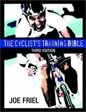 book cover of The cyclist's training bible by Joe Friel