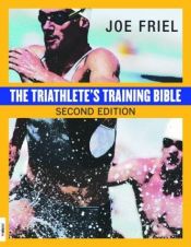 book cover of The triathlete's training bible by Joe Friel