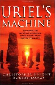 book cover of Uriel's Machine: The Prehistoric Technology That Survived the Flood by Christopher Knight