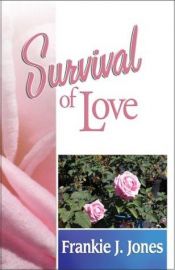 book cover of Survival of Love by Frankie J. Jones