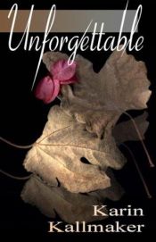 book cover of Unforgettable by Karin Kallmaker