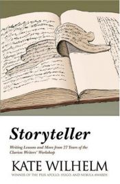 book cover of Storyteller: Writing Lessons and More from 27 Years of the Clarion Writers' Workshop by Kate Wilhelm