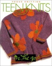 book cover of Vogue Knitting on the Go: Teen Knits by Trisha Malcolm