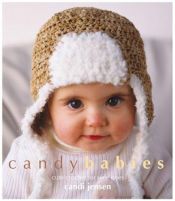 book cover of Candy Babies: Cute Crochet for Wee Ones by Candi Jensen