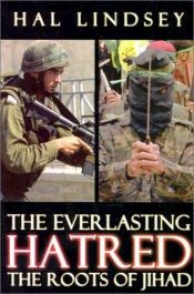 book cover of The Everlasting Hatred: The Roots of Jihad by Hal Lindsey