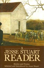 book cover of A Jesse Stuart Reader: Stories And Poems by Jesse Stuart