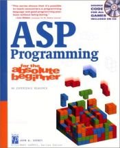 book cover of ASP programming for the absolute beginner by John Gosney