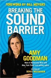 book cover of Breaking the Sound Barrier by Amy Goodman