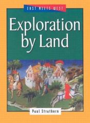 book cover of Exploration by Land (The Silk and Spice Routes) by Paul Strathern