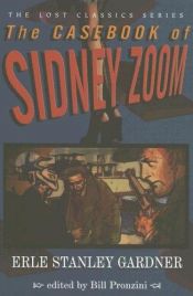 book cover of The Casebook of Sidney Zoom (Crippen & Landru Lost Classics) by Erle Stanley Gardner