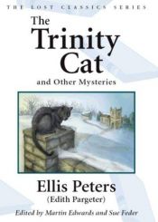 book cover of The Trinity Cat: And Other Mysteries (Lost Classics) by Елис Питърс