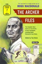 book cover of The Archer Files, The Complete Short Stories of Lew Archer, Private Investigator by Ross Macdonald