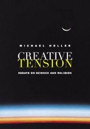 book cover of Creative Tension: Essays on Science and Religion by Michał Heller