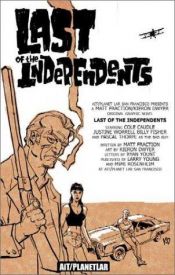 book cover of Last of the Independents by Matt Fraction