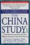 The China Study : The Most Comprehensive Study of Nutrition Ever Conducted and the Startling Implications for Diet, Weig
