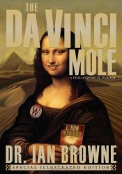 book cover of The Da Vinci Mole: A Philosophical Parody by Dr. Ian Browne