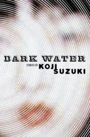 book cover of Dark Water by Koji Suzuki